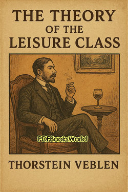 The Theory of the Leisure Class The Theory of the Leisure Class