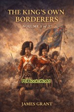 The King's Own Borderers: A Military Romance, Volume 1 (of 3)