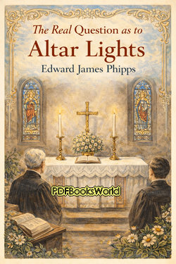 The Real Question as to Altar Lights The Real Question as to Altar Lights