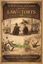 A Selection of Cases on the Law of Torts