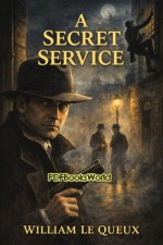 A Secret Service: Being Strange Tales of a Nihilist