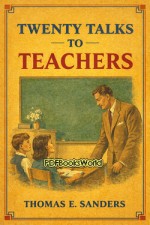 Twenty Talks to Teachers Twenty Talks to Teachers