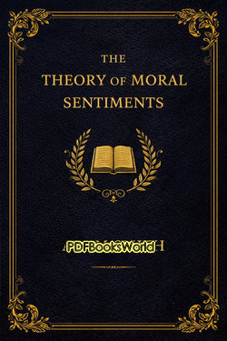 The Theory of Moral Sentiments The Theory of Moral Sentiments