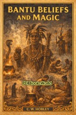 Bantu Beliefs and Magic Bantu Beliefs and Magic