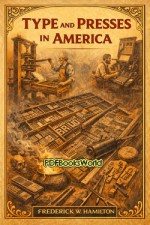 Type and Presses in America Type and Presses in America