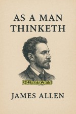 As a Man Thinketh As a Man Thinketh