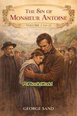 The Sin of Monsieur Antoine, Volume 2 (of 2) The Sin of Monsieur Antoine, Volume 2 (of 2)