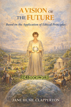 A Vision of the Future, Based on the Application of Ethical Principles A Vision of the Future, Based on the Application of Ethical Principles