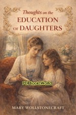 Thoughts on the Education of Daughters Thoughts on the Education of Daughters