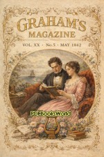 Graham's Magazine, Vol. XX, No. 5, May 1842 Graham's Magazine, Vol. XX, No. 5, May 1842
