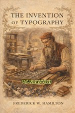 The Invention of Typography The Invention of Typography
