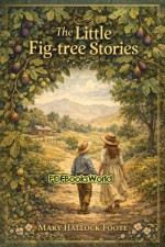 The Little Fig-tree Stories The Little Fig-tree Stories