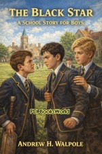 The Black Star: A School Story for Boys The Black Star: A School Story for Boys