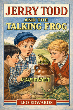 Jerry Todd and the Talking Frog Jerry Todd and the Talking Frog