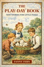 The Play-day Book: New Stories for Little Folks