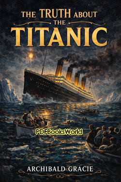 The Truth about the Titanic The Truth about the Titanic