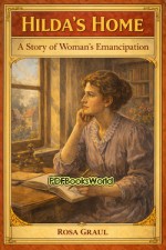 Hilda's Home: A Story of Woman's Emancipation