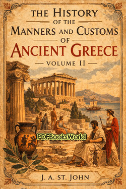 The History of the Manners and Customs of Ancient Greece, Volume 2 (of 3) The History of the Manners and Customs of Ancient Greece, Volume 2 (of 3)