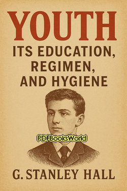 Youth - Its Education, Regimen, and Hygiene Youth - Its Education, Regimen, and Hygiene