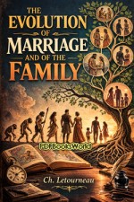 The Evolution of Marriage and of the Family The Evolution of Marriage and of the Family