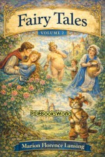 Fairy Tales, Volume 2 (of 2) Fairy Tales, Volume 2 (of 2)