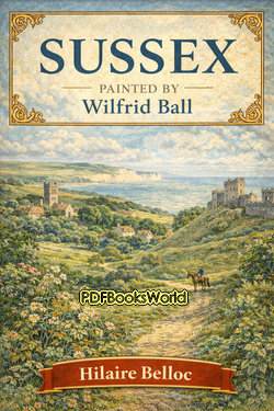 Sussex, Painted by Wilfrid Ball Sussex, Painted by Wilfrid Ball