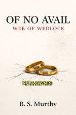 Of No Avail: Web of Wedlock Of No Avail: Web of Wedlock