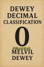 Dewey Decimal Classification Dewey Decimal Classification