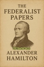 The Federalist Papers The Federalist Papers