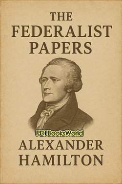 The Federalist Papers The Federalist Papers