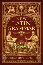 New Latin Grammar New Latin Grammar