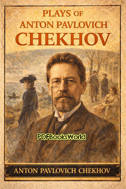 Plays of Anton Pavlovich Chekhov Plays of Anton Pavlovich Chekhov