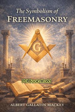 The Symbolism of Freemasonry The Symbolism of Freemasonry