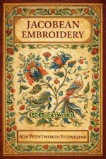 Jacobean Embroidery Jacobean Embroidery