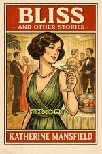 Bliss and Other Stories