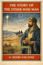 The Story of the Other Wise Man The Story of the Other Wise Man