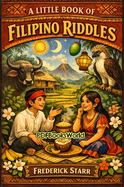 A Little Book of Filipino Riddles A Little Book of Filipino Riddles