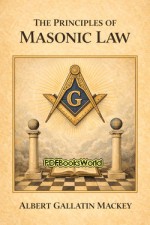 The Principles of Masonic Law The Principles of Masonic Law