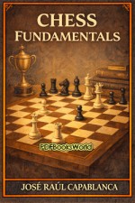 Chess Fundamentals Chess Fundamentals