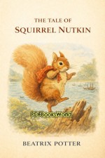 The Tale of Squirrel Nutkin The Tale of Squirrel Nutkin