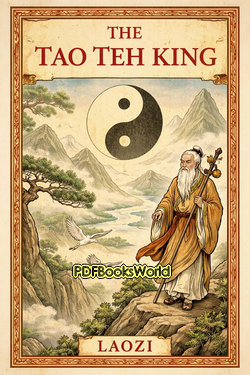 The Tao Teh King The Tao Teh King