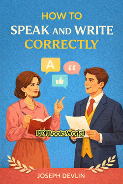 How to Speak and Write Correctly How to Speak and Write Correctly