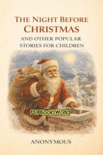 The Night Before Christmas and Other Popular Stories For Children