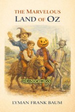 The Marvelous Land of Oz The Marvelous Land of Oz