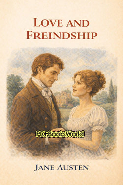 Love and Freindship Love and Freindship