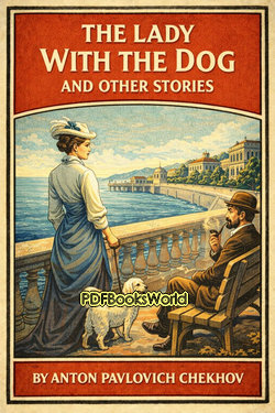 The Lady With The Dog and Other Stories The Lady With The Dog and Other Stories