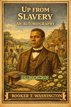 Up from Slavery - An Autobiography Up from Slavery - An Autobiography