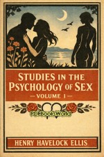 Studies in the Psychology of Sex - Volume I Studies in the Psychology of Sex - Volume I