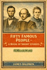 Fifty Famous People - A Book of Short Stories Fifty Famous People - A Book of Short Stories
