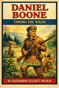 Daniel Boone - Taming The Wilds Daniel Boone - Taming The Wilds